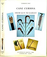 Cane Curiosa: From Gun to Gadget (Hardcover, First American Edition)
