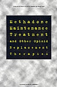 Methadone Maintenance Treatment and other Opioid Replacement Therapies (Paperback, 1)