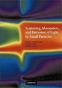 Scattering, Absorption, and Emission of Light by Small Particles (Hardcover, 1)