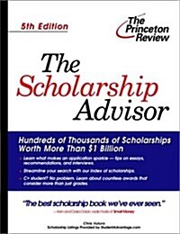 The Scholarship Advisor, Fifth Edition (College Admissions Guides) (Paperback, 5)