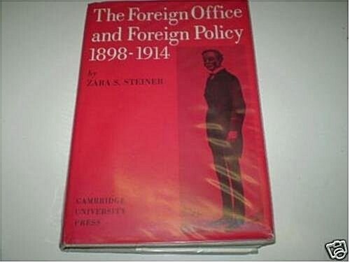 The Foreign Office and Foreign Policy, 1898-1914 (Hardcover, 1st)
