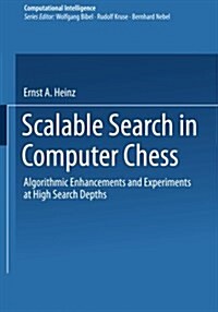Scalable Search in Computer Chess: Algorithmic Enhancements and Experiments at High Search Depths (Paperback, 2000)