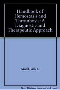 Handbook of Hemostasis and Thrombosis: A Diagnostic and Therapeutic Approach (Paperback, 1)