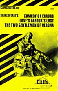 Shakespeares Comedy of Errors, Loves Labours Lost and the Two Gentlemen of Verona (Cliffs Notes) (Paperback)