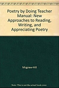 Poetry by Doing: Teacher Manual: New Approaches to Reading, Writing, and Appreciating Poetry (Paperback)