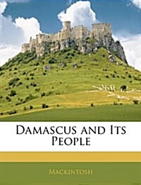 Damascus and Its People (Paperback)