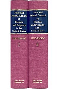 A Treatise on State and Federal Control of Persons and Property in the United States: Considered from Both a Civil and Criminal Standpoint (Hardcover)