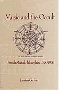 Music and the Occult: French Musical Philosophies 1750-1950 (Eastman Studies in Music, No 3) (Hardcover)
