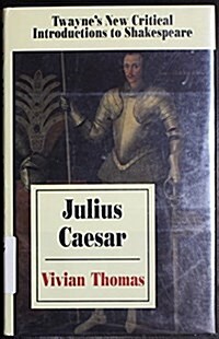 Julius Caesar: Twaynes New Critical Introductions to Shakespeare (Hardcover)