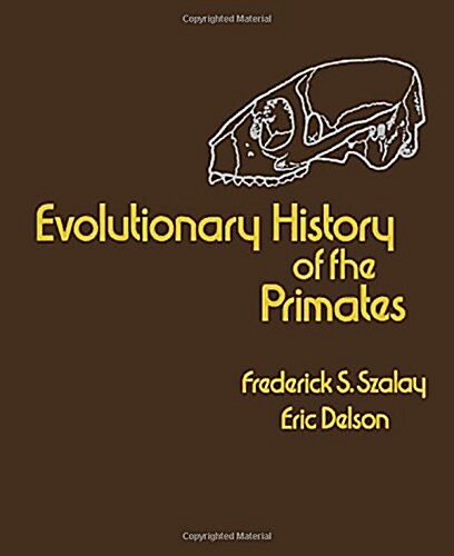 Evolutionary History of the Primates (Hardcover, 1st Edition.)