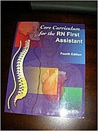 Core Curriculum For The Rn First Assistant (Paperback, 4)