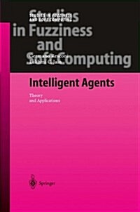 Intelligent Agents: Theory and Applications (Paperback)