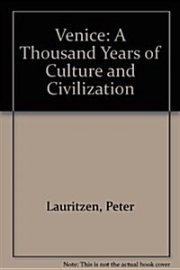 Venice: A Thousand Years of Culture and Civilization (Paperback, 1st Atheneum paperback ed)