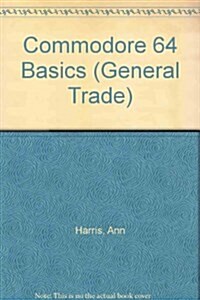Commodore 64 Basics: A Self-Teaching Guide (General Trade) (Paperback)