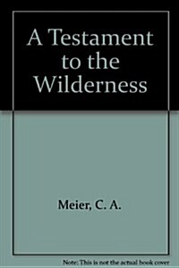 A Testament to the Wilderness (Paperback)
