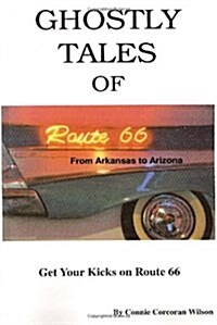 Ghostly Tales of Route 66 Arkansas to Arizona (Paperback)