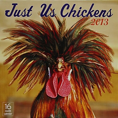 2013 Just Us Chickens (Calendar, Wal)