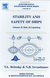 Stability and Safety of Ships, Vol. 2: Risk of Capsizing (Elsevier Ocean Engineering Books, Vol. 10) (Hardcover, 1)