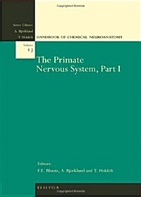 The Primate Nervous System, Part I, Volume 13 (Handbook of Chemical Neuroanatomy) (Hardcover, 1)
