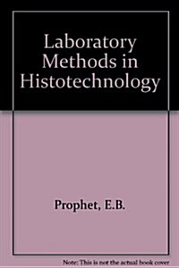 Laboratory Methods in Histotechnology (Armed Forces Institute of Pathology) (Spiral-bound, 1st)