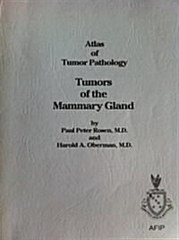 Tumors of the Mammary Gland (Atlas of Tumor Pathology 3rd Series) (Paperback, 1st THUS)