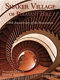 Shaker Village of Pleasant Hill: 50th Anniversary of the Restoration (Hardcover)