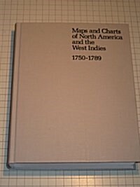 Maps and charts of North America and the West Indies, 1750-1789: A guide to the collections in the Library of Congress (Hardcover)