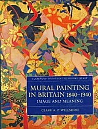 Mural Painting in Britain 1840-1940: Image and Meaning (Hardcover)