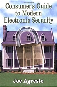 Consumers Guide to Modern Electronic Security (Paperback)