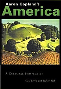 Aaron Coplands America: A Cultural Perspective (Hardcover, 0)