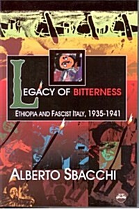 Legacy of Bitterness: Ethiopia and Fascist Italy, 1935-1941 (Hardcover)