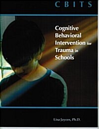 CBITS: Cognitive Behavioral Intervention for Trauma in Schools (Paperback, 1)