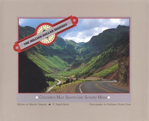 The Million Dollar Highway: Colorados Most Spectacular Seventy Miles (Hardcover, 1)