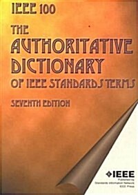 The Authoritative Dictionary of IEEE Standards Terms (IEEE 100), Seventh Edition (Paperback, 7)