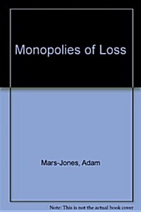 Monopolies of Loss (Hardcover)