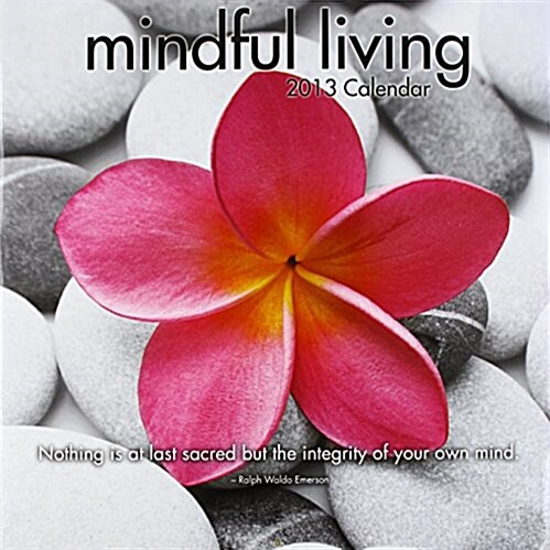 Mindful Living 2013 Calendar (Calendar, Wal)