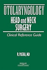 Otolaryngology - Head & Neck Surgery: Clinical Reference Guide (Paperback, 1)