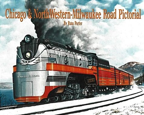 Chicago & North Western - Milwaukee Road Pictorial (Hardcover, 1st)