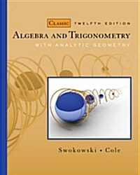 Bundle: Algebra and Trigonometry with Analytic Geometry, Classic Edition, 12th + Enhanced WebAssign Homework Printed Access Card for One Term Math and (Hardcover, 12)