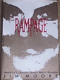 Rampage: Americas Largest Family Mass Murder (Hardcover)