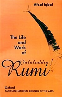 The Life and Work of Jalaluddin Rumi (Paperback)