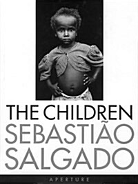 [중고] Sebastiao Salgado: The Children (Hardcover, 1st English-language ed)