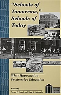 [중고] 첯chools of Tomorrow? Schools of Today: What Happened to Progressive Education (Paperback, 2, Revised)