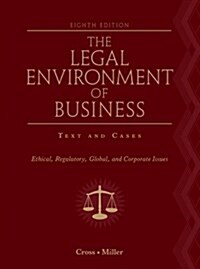 Bundle: The Legal Environment of Business: Text and CasesEthical, Regulatory, Global, and Corporate Issues, 8th + CengageNOW with BLDVL Printed Access (Hardcover, 8)