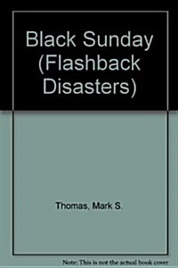 Black Sunday (Flashback Disasters) (Paperback)