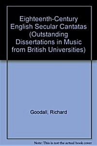 EIGHTEENTH C ENG SECULAR CANTA (Outstanding Dissertations in Music from British Universities) (Hardcover)