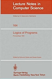 Logics of Programs: Workshop Carnegie Mellon University Pittsburgh, Pa, June 6-8, 1983 (Paperback, 1984)