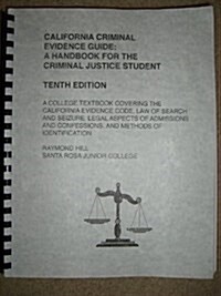 California Criminal Evidence Guide: A Handbook for the Criminal Justice Student (Plastic Comb, 6th)