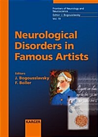 Neurological Disorders in Famous Artists (Frontiers of Neurology and Neuroscience, Vol. 19) (Hardcover, 1)