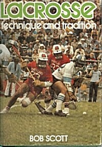 Lacrosse: Technique and Tradition (Hardcover)